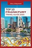 TOP 10 Frankfurt Travel Guide: Explore with Ease and Comfort, Attractions, Tips, Maps, and More!
